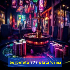 borboleta 777 plataforma